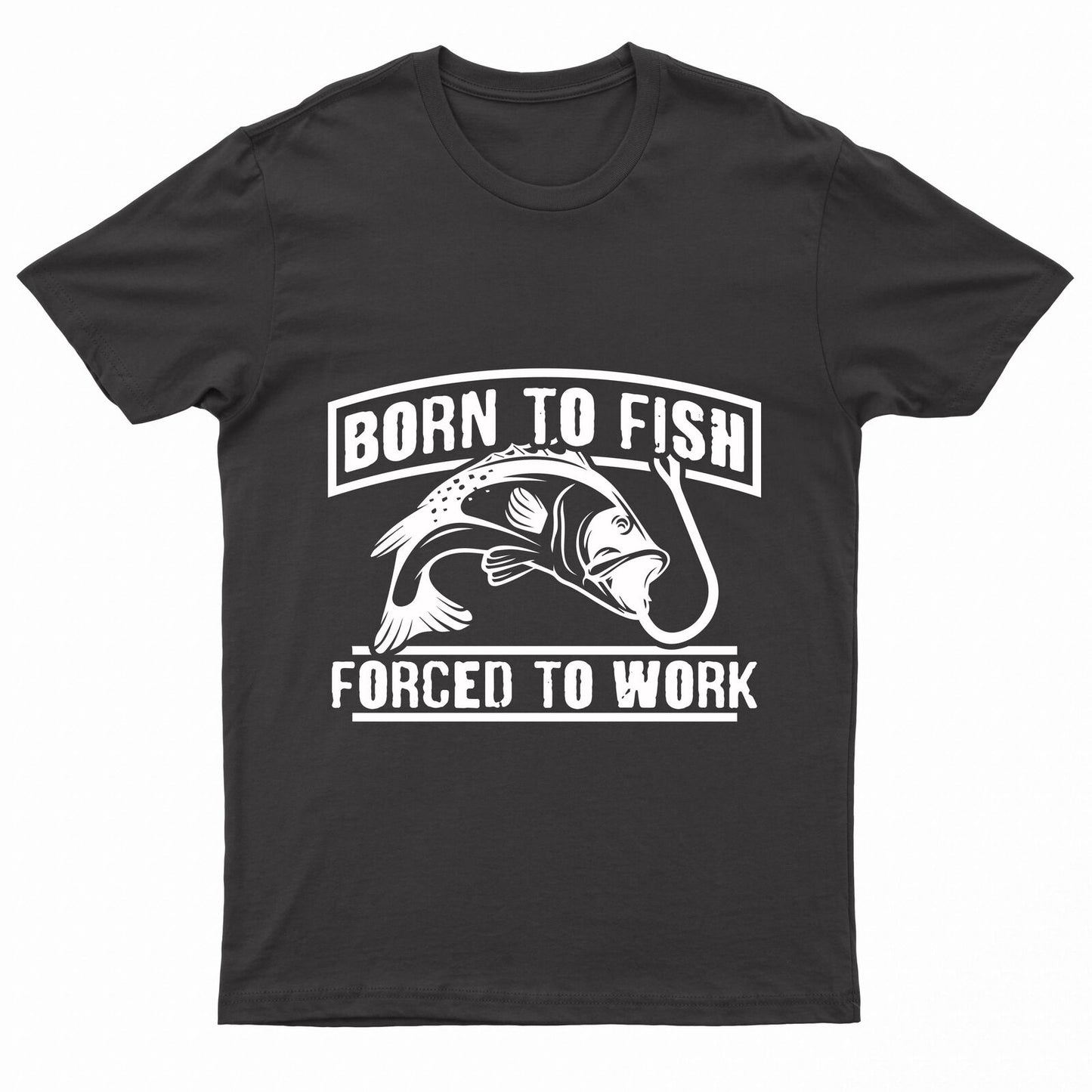 Adults "Born To Fish - Forced To Work" Printed Short Sleeve T-Shirt